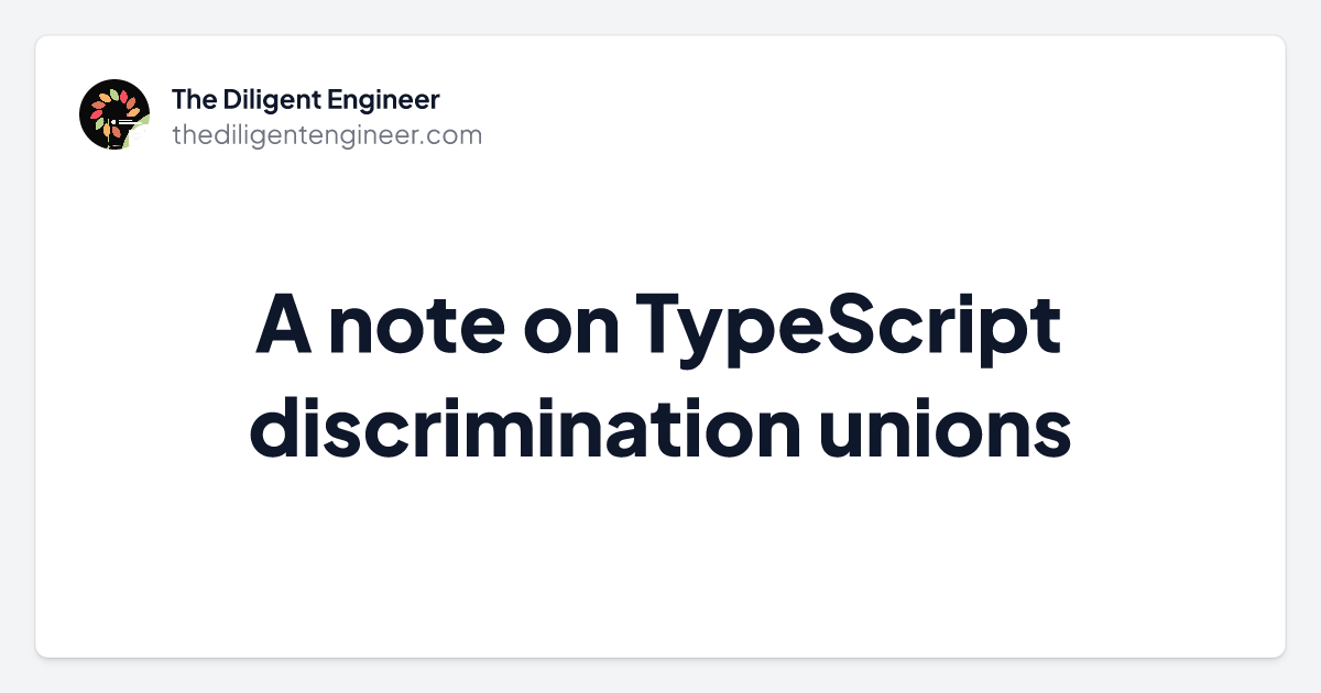 Cover Image for A note on TypeScript discrimination unions